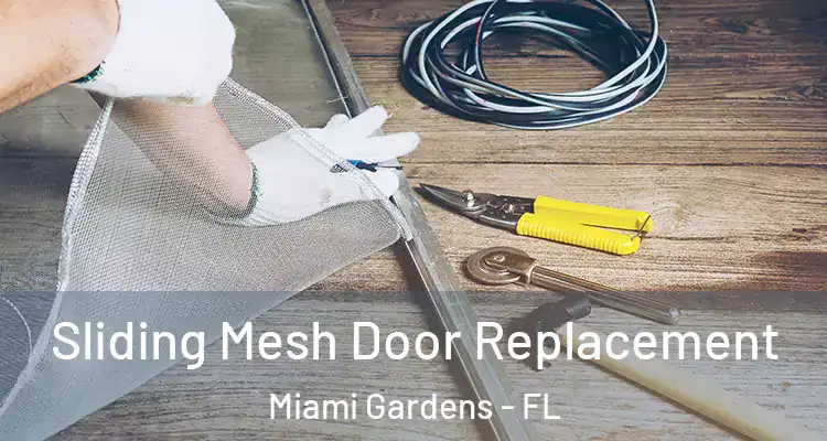  Sliding Mesh Door Replacement Miami Gardens - FL