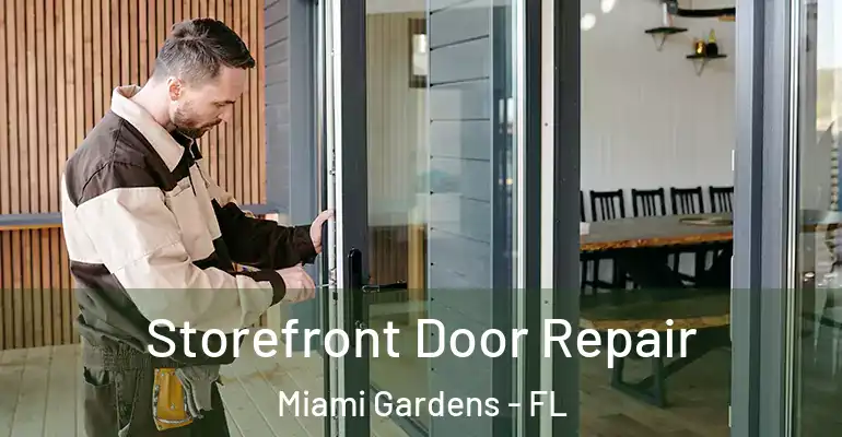  Storefront Door Repair Miami Gardens - FL