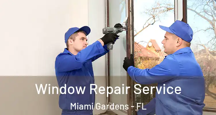  Window Repair Service Miami Gardens - FL
